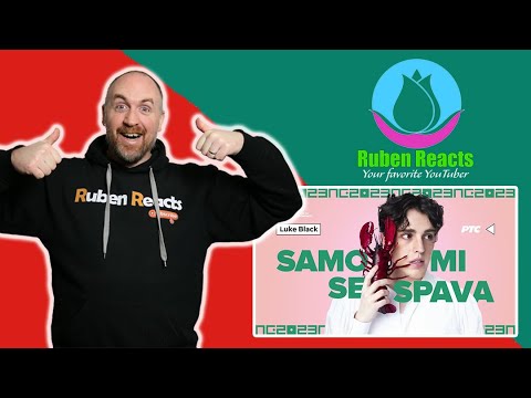 Ruben Reacts to Luke Black – Samo mi se spava  Pesma za Evroviziju 2023
