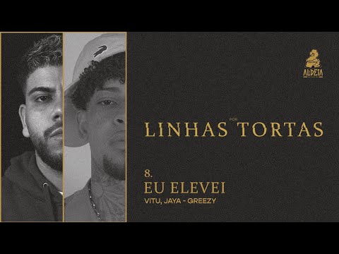 8- Eu Elevei - Vitu, JayA Luuck Prod. Greezy (Por Linhas Tortas)
