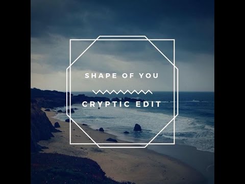 Ed Sheeran - Shape Of You[Cryptic Decryptic]