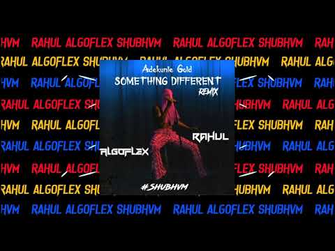 Adekunle Gold - Something different[ Rahul X Algoflex X #Shubhvm ]