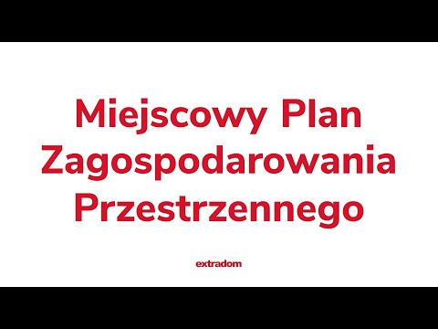Miejscowy Plan Zagospodarowania Przestrzennego - wszystko co trzeba wiedzieć