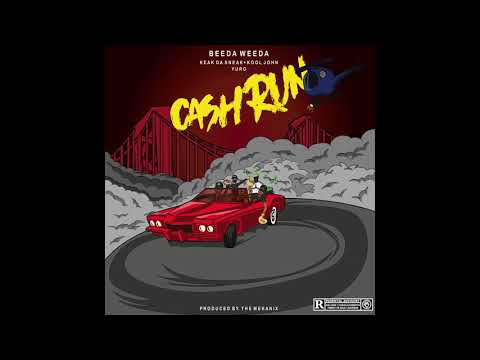 Beeda Weeda " Cash Run " Feat  Keak Da Sneak, Kool John & Yuro  ( Prod by The Mekanix )