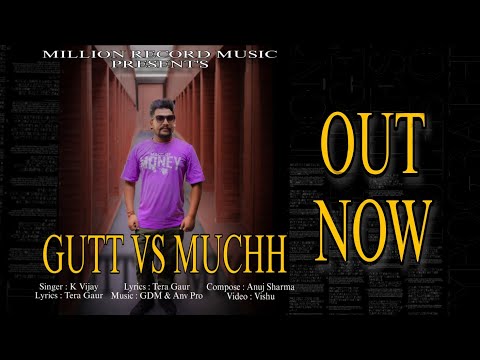 Gutt vs Mucch OFFICIAL VIDEO | K Vijay | GDM & Anv Pro | 2023