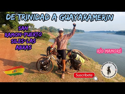 De trinidad a guayaramerin! parte 2 san ramon, puerto siles, las abras... Río mamoré!!