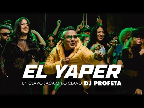 EL YAPER (Un Clavo Saca Otro Clavo) - @DjProfeta - Prod.@djdemoledOroficial (Video Oficial)