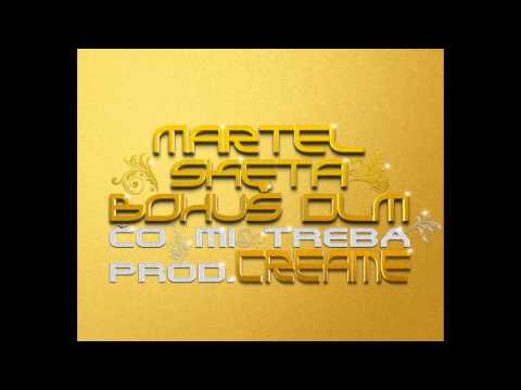 Martel - Čo mi treba (ft. Bohuš DLM & Sketa, prod. Creame)