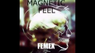 Magnetic Feel - Femex (Original Mix)