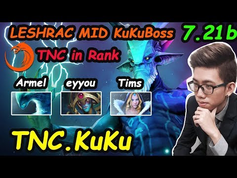 TNC KuKu [Leshrac] MID and Armel  vs Tims Eyyou TNC IN RANK Dota 2 7.21 b