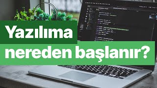 Yazılıma Nereden Başlanır? (15 Yazılımcıya Sorduk)