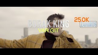 Var Git - BURAK KING | Sozleri - Lyrics | ZAHIROS