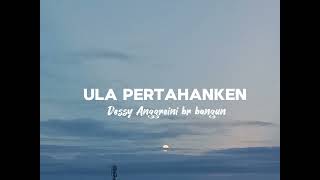 Download lagu Ula Pertahanken | Dessy Anggreini br bangun | Lirik Lagu Karo mp3