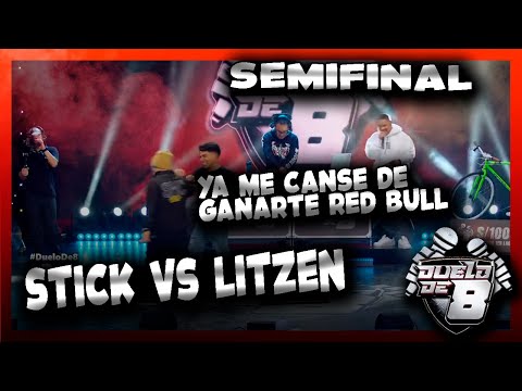 ''YA ME CANSE DE GANARTE EN RED BULL '' STICK VS LITZEN   SEMIFINAL #DUELODE8 #NOSOMOSTV