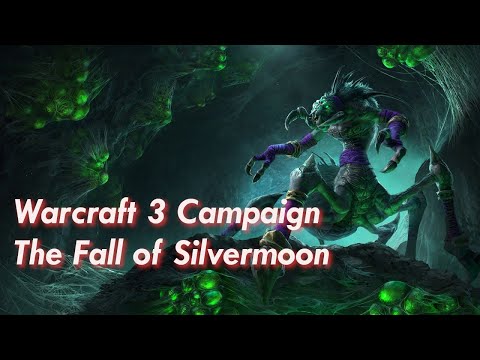 Warcraft 3 Campaign - The Fall of Silvermoon