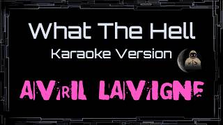 Avril Lavigne • What The Hell (CC Karaoke / Instrumental)