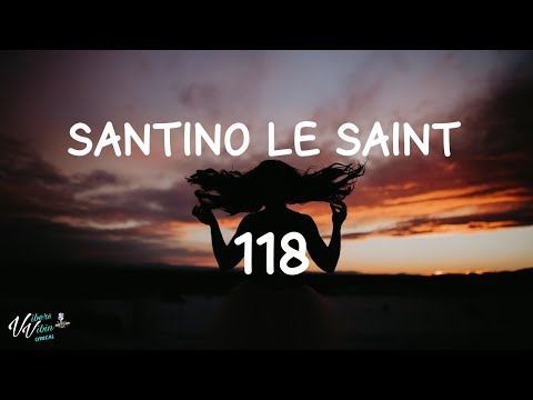 Santino Le Saint - 118 (Lyrics)