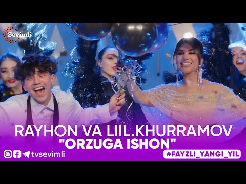 Rayhon and Liil.Khuramov -"Orzuga ishon"