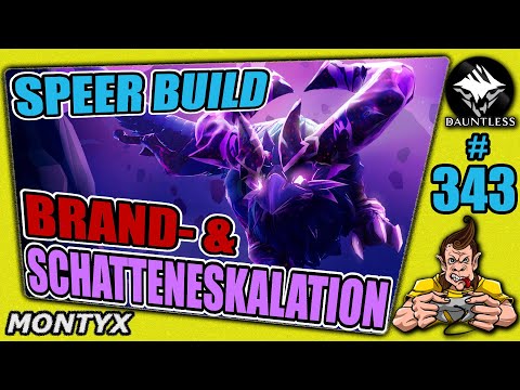 DAUNTLESS #343 SPEER BUILD FÜR BRAND- & SCHATTEN-ESKALATION ★ Gameplay Deutsch ★ WARPIKE