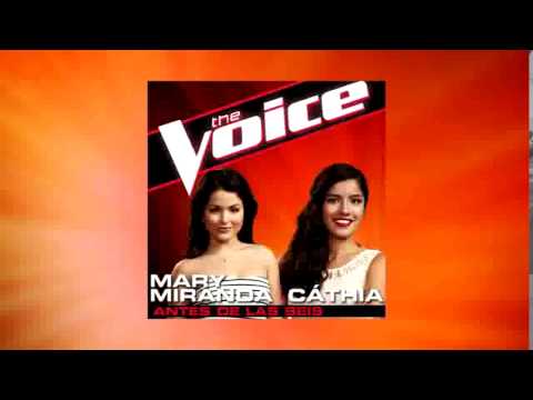 Antes de las seis   Marry Miranda & Cathia   Full Studio Version The Voice season 4 HD