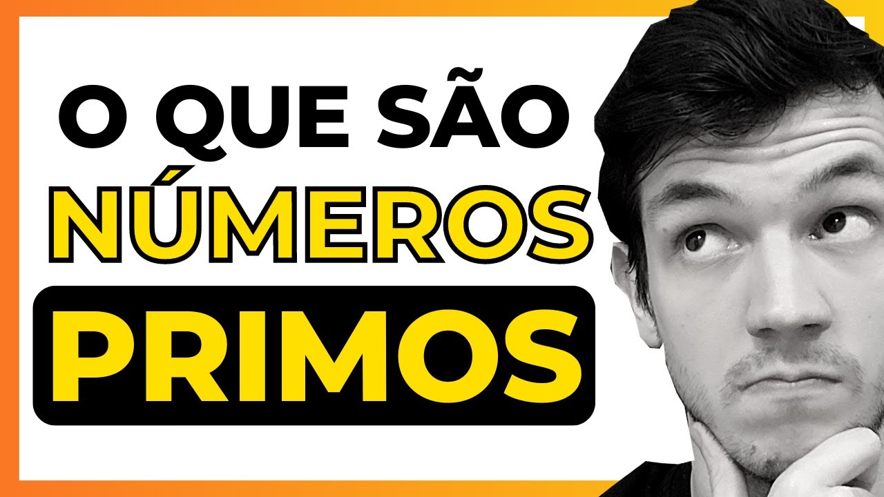 Entenda o que são Números Primos | Matemática Básica