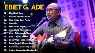 Download lagu Ebiet G. Ade Full Album 🎵 Lagu Kenangan & Renungan mp3
