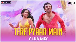 Tere Pyaar Mein  Club Mix  Tu Jhoothi Main Makkaar