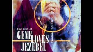 Gene Loves Jezebel - Who Wants to Go to Heaven?