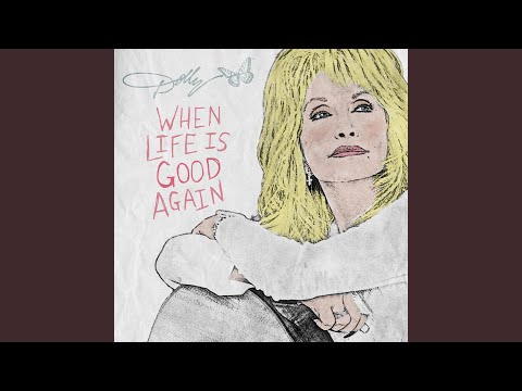 Video thumbnail for When Life Is Good Again