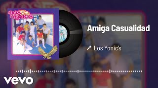 Los Yonic&#39;s - Amiga Casualidad (Audio)
