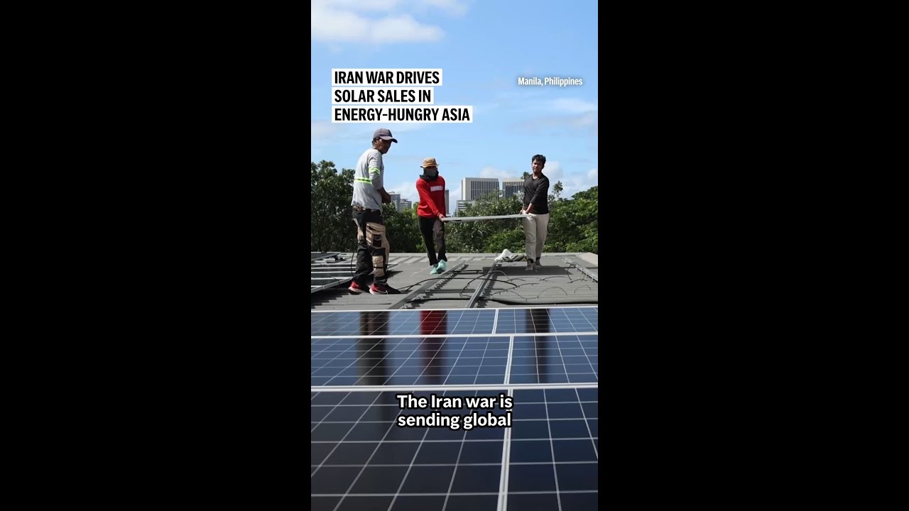 Video | Iran war drives solar sales in energy-hungry Asia
