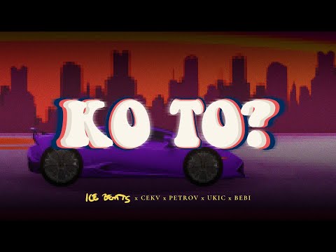 CEKV X PETROV X UKIC X BEBI - KO TO? (Ice Beats Mashup)