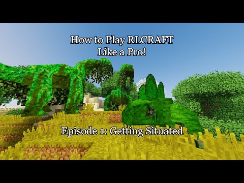 HOW TO PLAY RLCRAFT LIKE A PRO!  │ Ep:1 Getting situated