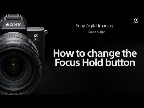 Sony | How To's | How to change the Focus Hold button