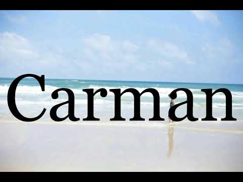 How To Pronounce Carman????????????????????????Pronunciation Of Carman