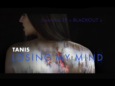 TANIS - Losing My Mind (Official Video)