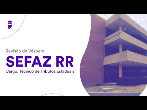 Revisão de Véspera SEFAZ RR – Técnico de Tributos Estaduais