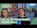 Ga jij je VACCINEREN tegen HPV?