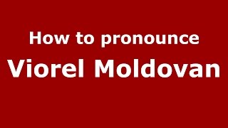 How to pronounce Viorel Moldovan