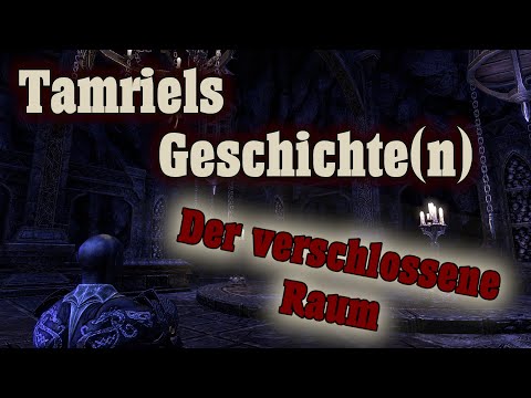Tamriels Gechichte(n): "Der verschlossene Raum"