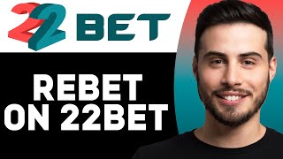 HOW TO REBET ON 22BET (2025) | 22BET TUTORIAL