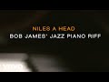 Bob James - Niles A Head - Bob James' Jazz Piano Riff