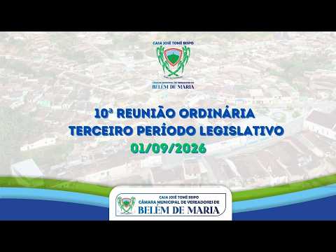 10ª REUNIÃO ORDINÁRIA DO TERCEIRO PERÍODO LEGISLATIVO DO ANO DE 2026.
