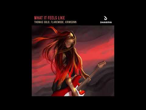 Thomas Gold, Flaremode, Krimsonn - What It Feels Like