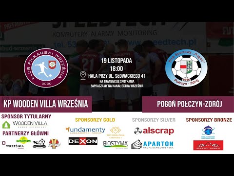 KP WOODEN VILLA WRZEŚNIA - POGOŃ POŁCZYN-ZDRÓJ (19.11.2022)