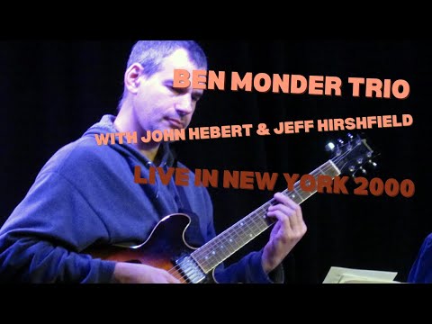 Ben Monder Trio feat. John Hebert & John Hirshfield - Live in NYC 2000