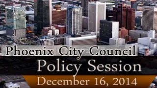 preview picture of video 'Phoenix City Council Policy Session, Dec. 16, 2014'