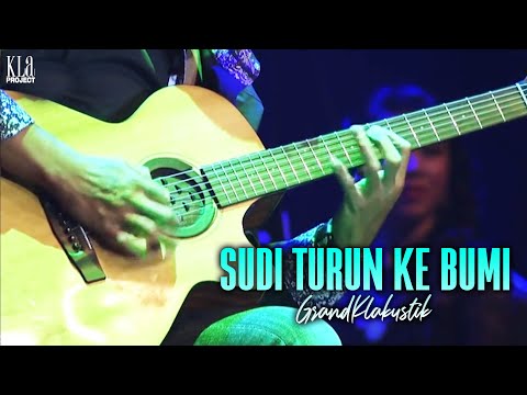 KLa Project - Sudi Turun Ke Bumi (GrandKLakustik Show)