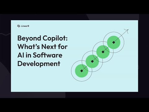 Beyond Copilot: What’s Next for AI in Software Development