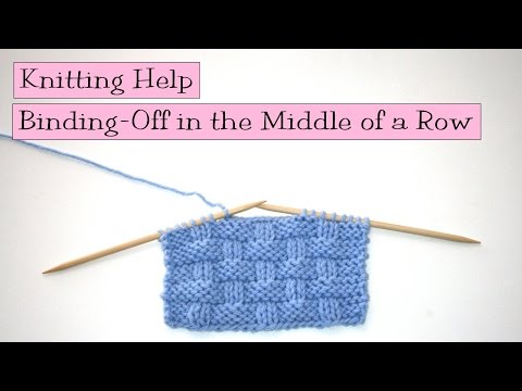 Knitting Help - Binding Off in the Middle of a Row