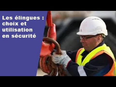 Les élingues : choix et utilisation en sécurité – Minute Prévention