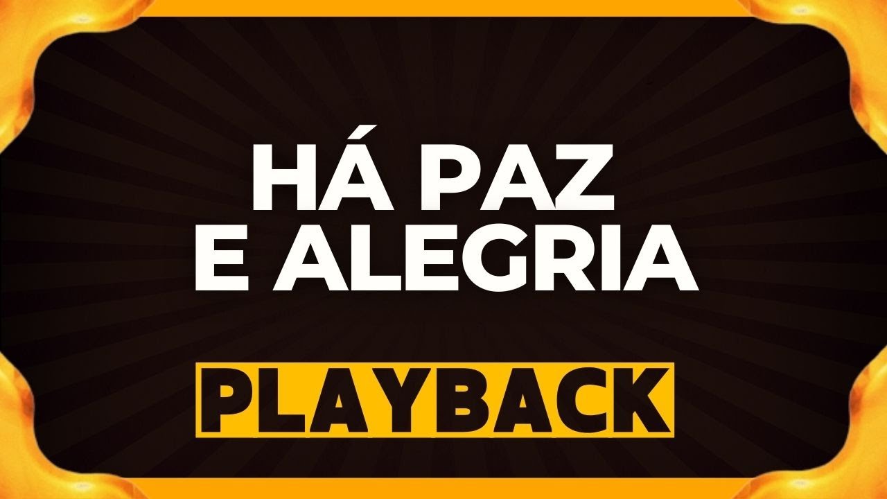 Há Paz e Alegria playback